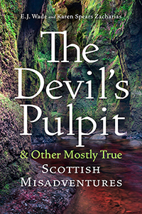 The Devil’s Pulpit & Other Mostly True Scottish Misadventures