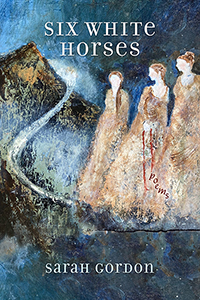 Six White Horses: Poems