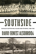 Southside: Eufaula’s Cotton Mill Village and its People, 1890–1945