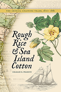 Rough Rice and Sea Island Cotton: The Georgia Coasting Trade, 1800-1861