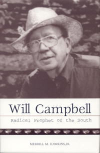 Will Campbell : Radical Prophet of the South