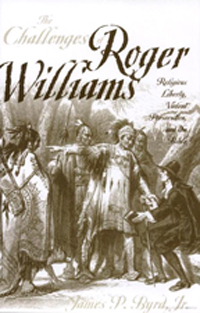 The Challenges of Roger Williams: Religious Liberty, Violent Persecution, and the Bible