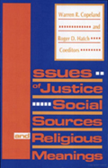 Issues Of Justice : Social Sources And Religious Meanings