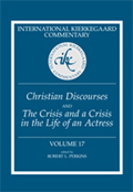 International Kierkegaard Commentary Volume 17: Christian Discourses and The Crisis and A Crisis in the Life of an Actress