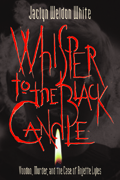 Whisper to the Black Candle : Voodoo, Murder, and the Case of Anjette Lyles