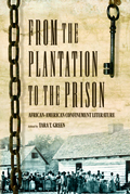 From the Plantation to the Prison : African-American Confinement Literature