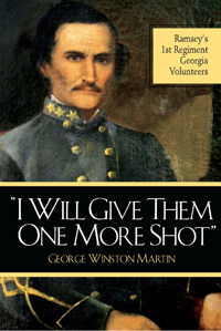 “I Will Give Them One More Shot:” Ramsey’s 1st Regiment Georgia Volunteers