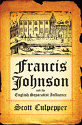 Francis Johnson and the English Separatist Influence