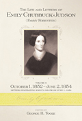 The Life and Letters of Emily Chubbuck Judson: Volume 6, October 1, 1852 – June 2,1854 Letters postdating Emily’s death on June 1, 1854