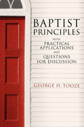 Baptist Principles: With Practical Applications and Questions for Discussion