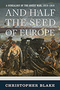 And Half the Seed of Europe: A Genealogy of the Great War, 1914–1918