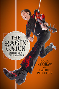 The Ragin&#39; Cajun: Memoir of a Louisiana Man