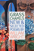 Grass Chapels: New &amp; Selected Poems