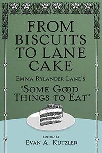 From Biscuits to Lane Cake: Emma Rylander Lane&#39;s &quot;Some Good Things to Eat&quot;