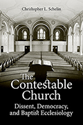 The Contestable Church: Dissent, Democracy, and Baptist Ecclesiology