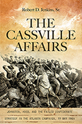 The Cassville Affairs: Johnston, Hood, and the Failed Confederate Strategy in the Atlanta Campaign, 19 May 1864