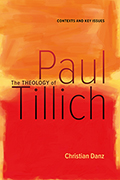 The Theology of Paul Tillich: Contexts and Key Issues