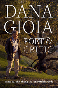 Mercer University Press: Dana Gioia: Poet and Critic