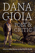 Dana Gioia: Poet and Critic